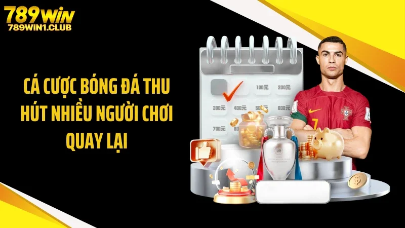 Cá cược bóng đá thu hút nhiều người chơi quay lại
