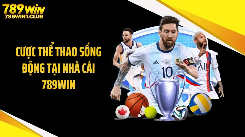 Cược thể thao sống động tại nhà cái 789WIN