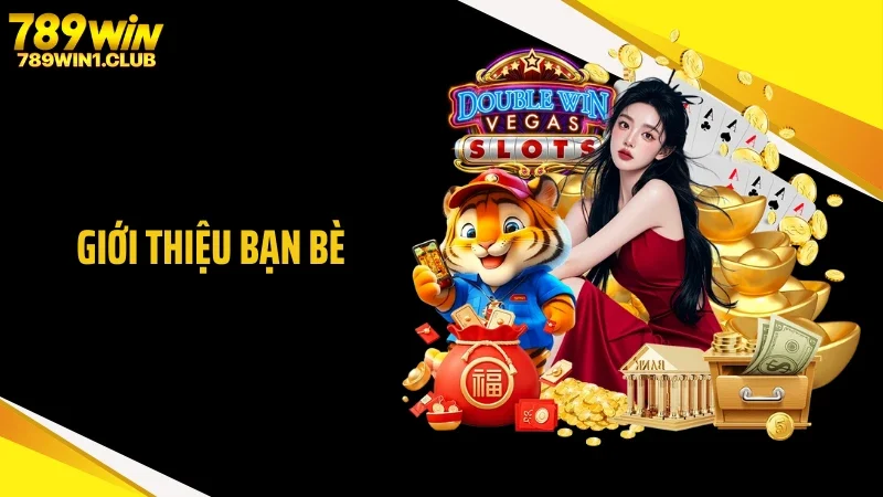 Giới Thiệu Bạn Bè 789WIN: Mã Ưu Đãi Mang Tính Kết Nối Cao