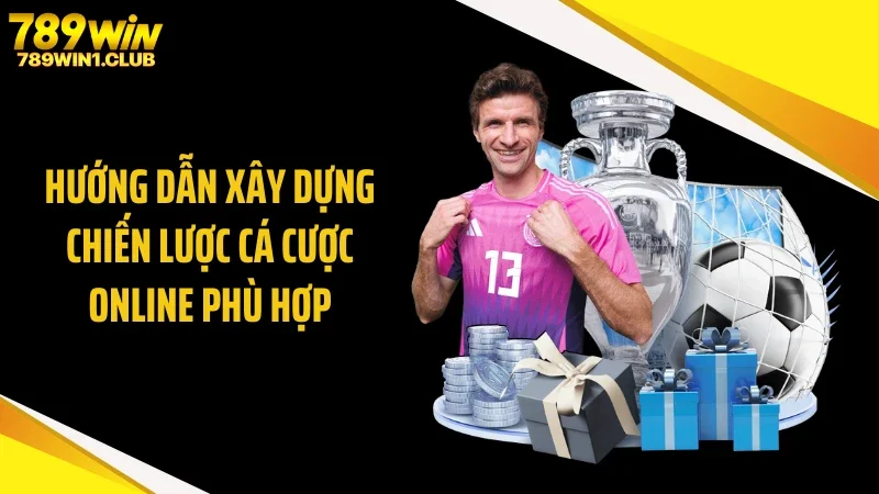 Hướng dẫn xây dựng chiến lược cá cược online phù hợp